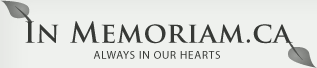In Memoriam.ca - Always in our hearts